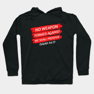 No Weapon Formed Against Me Shall Prosper | Christian Saying Hoodie